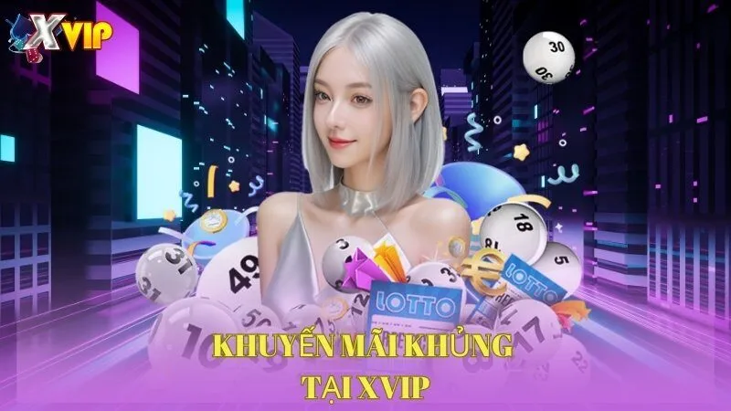 Khuyến mãi khủng tại XVIP