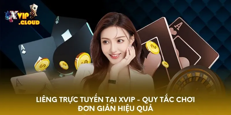 lieng-truc-tuyen-tai-xvip-quy-tac-choi-don-gian-hieu-qua